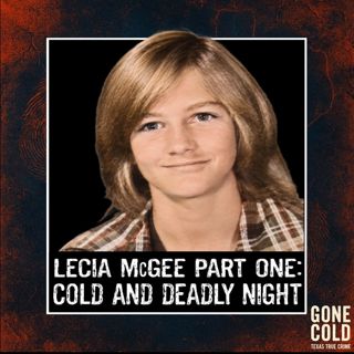 Lecia McGee Part 1: Cold & Deadly Night