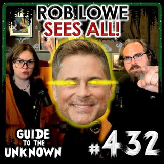 432: Rob Lowe Sees All!