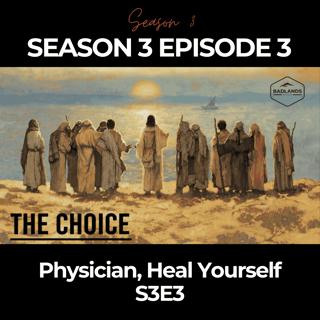 The Choice: (S3E3) Physician, Heal Yourself