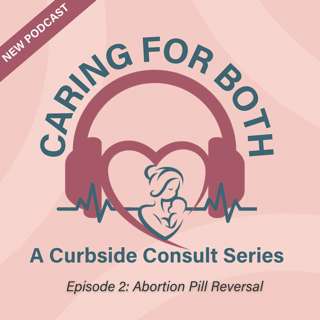 Episode 2: Abortion Pill Reversal