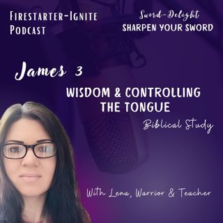 James 3 | Wisdom & Controlling the Tongue