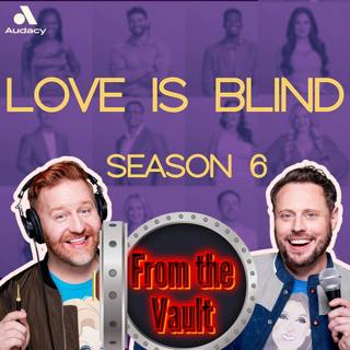 FROM THE VAULT: LOVE IS BLIND 0607 & 0608