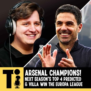 Arsenal Champions! Next season’s Top 4 predicted & Villa win the Europa League