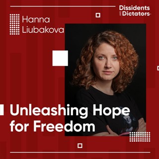 Unleashing Hope for Freedom - Hanna Liubakova