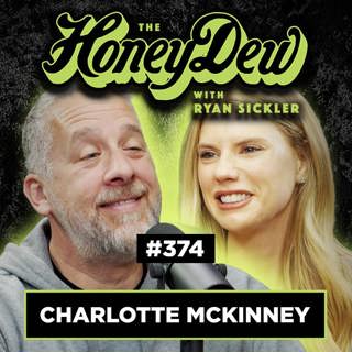 374: Charlotte Mckinney | The HoneyDew with Ryan Sickler #374 | Full Episode