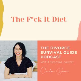 Episode 124: The F*ck It Diet with Caroline Dooner