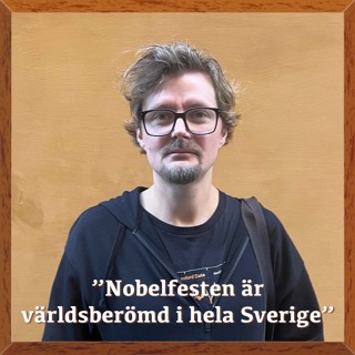 "Nobelfesten är världsberömd i hela Sverige" (Överkursen i Nobelpriset med Gustav Källstrand)