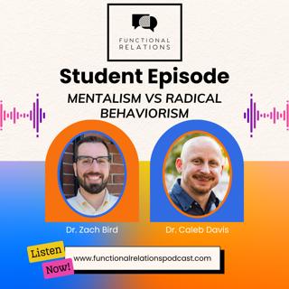 #33 - Student Episode: Mentalism vs Radical Behaviorism