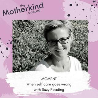 MOMENT | When self-care goes wrong with Suzy Reading