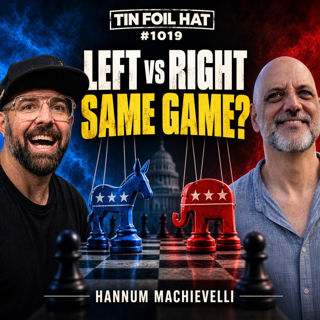 #1019: The Fake Left/Right Paradigm With Hannum Machiavelli