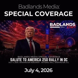 Badlands Media Special Coverage: 7/4/26 - Trump's Salute to America at the National Mall