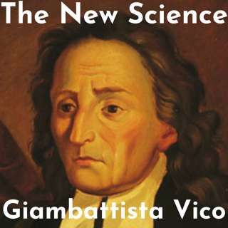 Discussing "The New Science" By Giambattista Vico – Part II