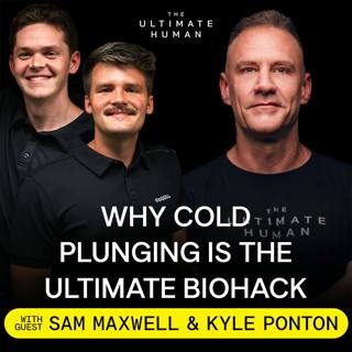 201. Sam Maxwell & Kyle Ponton: Does Cold Plunging Really Work? Here’s the Science!