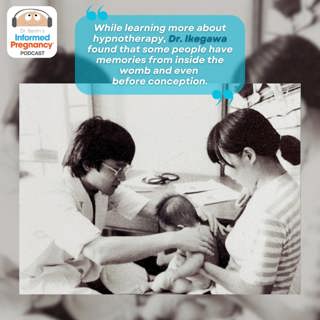 Ep. 352 Prenatal Memory with Dr. Akira Ikegawa and Yuko Igarashi