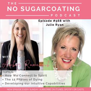 #568 How We Connect to Spirit, The 12 Phases of Dying & Developing our Intuitive Capabilities with Julie Ryan