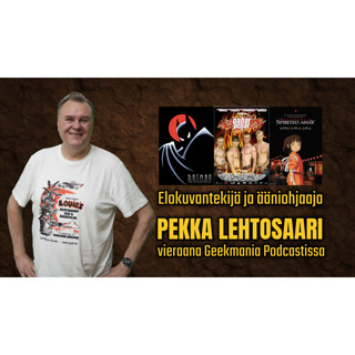 Vieraana Pekka Lehtosaari - | GeekMania Podcast | - 147