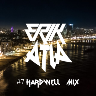 ERIK ATIA #7 Hardwell Mix