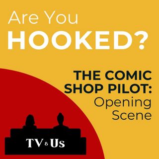 Are You Hooked? | The Comic Shop Pilot Opening Scene