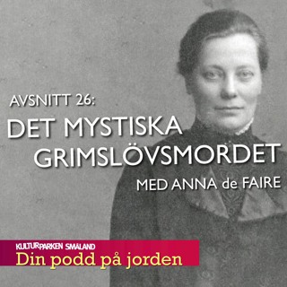 26. Det mystiska grimslövsmordet. Med Anna de Faire