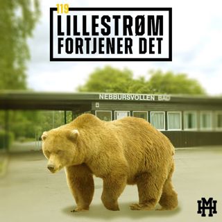 Episode 119: Lillestrøm fortjener det
