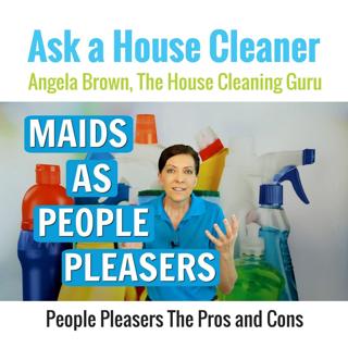 People Pleasers - The Pros and Cons for Maids