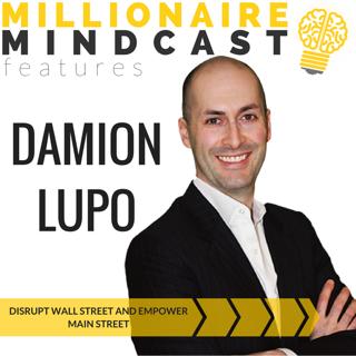 081: Disrupt Wall Street and Empower Main Street | Damion Lupo