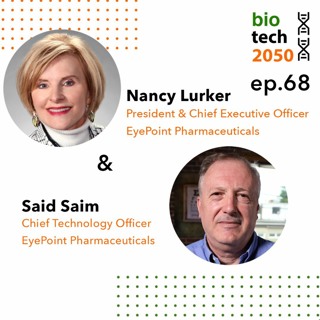 68. Patient-focused Wet AMD, Nancy Lurker, President & CEO, Said Saim, CTO, EyePoint Pharmaceuticals