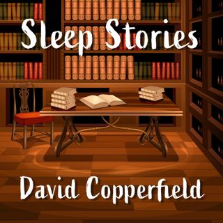 Sleep Stories: David Copperfield