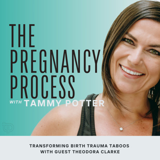 TRANSFORMING BIRTH TRAUMA TABOOS WITH GUEST THEODORA CLARKE