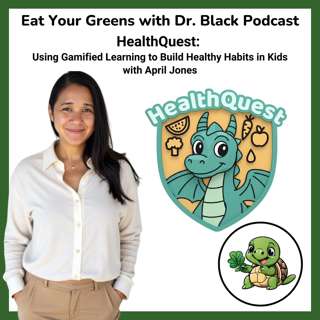 HealthQuest: Using Gamified Learning to Build Healthy Habits in Kids with April Jones, CPNP
