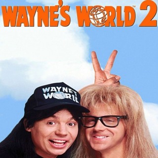 281. Wayne's World 2