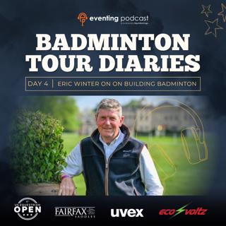 2026 Badminton Diaries Day 4: Eric Winter on Building Badminton