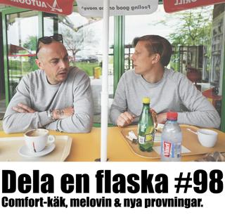 98. Dela en flaska - comfortkäk, melovin & nya provningar