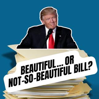 How Trump's Big, Beautiful Bill Could Affect Your Wallet