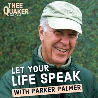 Quaker Author Parker Palmer on How to Let Your Life Speak