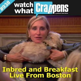 RHONY: Inbred and Breakfast - Live From Boston
