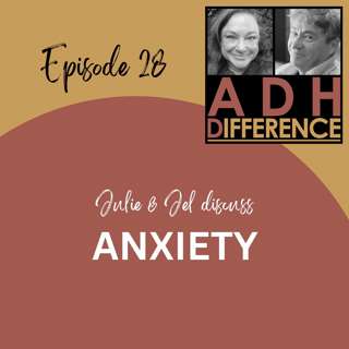 S1E28: ADHD & Anxiety