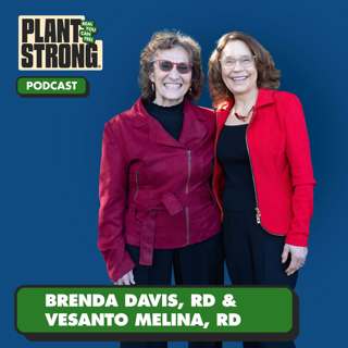 Ep. 371: Plant Powered Seniors: How to Stay Strong, Sharp, and Independent as You Age with Brenda Davis, RD & Vesanto Melina, RD