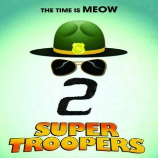 254. Super Troopers 2