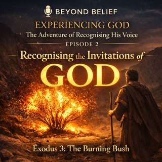 Experiencing God - Episode 2: Recognizing the Invitations of God
