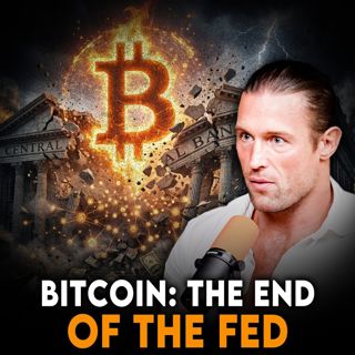 Why Bitcoin Makes the Federal Reserve Obsolete w/ Anthony Pompliano