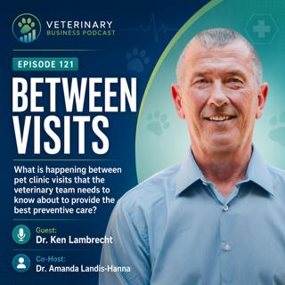 What is happening between pet clinic visits that the veterinary team needs to know about to provide the best preventive care?