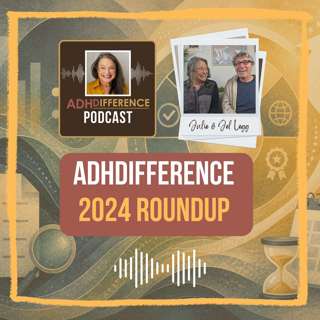 S1E35: ADHDifference 2024 RoundUp