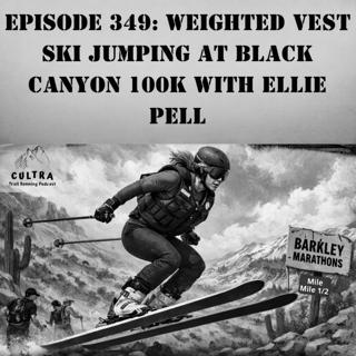 349: Weighted Vest Ski Jumping at Black Canyon 100K