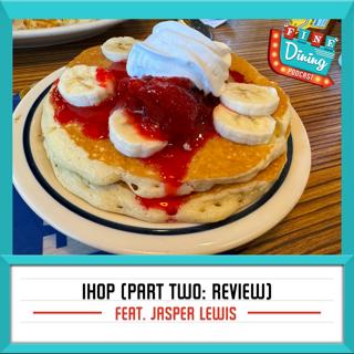 IHOP Review feat. Jasper Lewis (Internet Menace) & Katie Molinaro (Renowned Foodie) [Part Two]