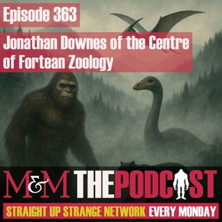 Mysteries and Monsters: Episode 363 Jonathan Downes of the Centre of Fortean Zoology