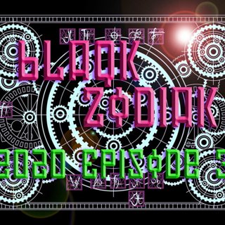 Blaqk Zodiak 2020 Episode 3