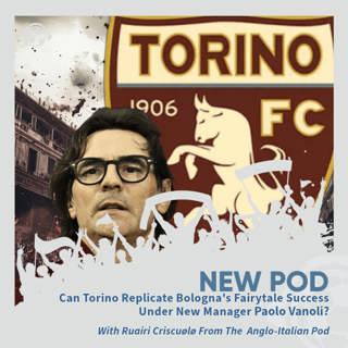 Serie A's Dark Horse: Can Torino replicate Bologna's fairy tale success under new manager Pablo Fanoli? With Ruairi Criscuølø