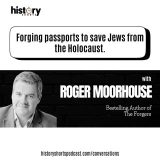 Conversations: Forging Passports to save Jews from the Holocaust, w/ Roger Moorhouse