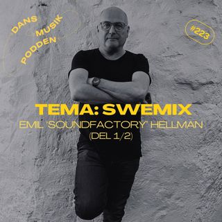 223. Tema: SweMix, med gäst Emil "SoundFactory" Hellman (Del 1/2)